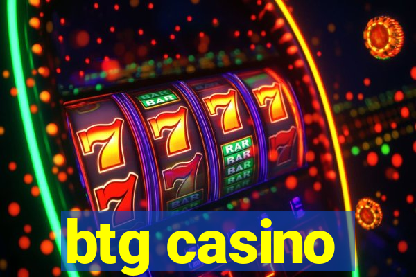 btg casino